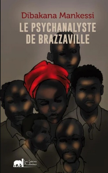  Couverture du roman Le psychanalyste de Brazzaville  de Dibakana Mankessi