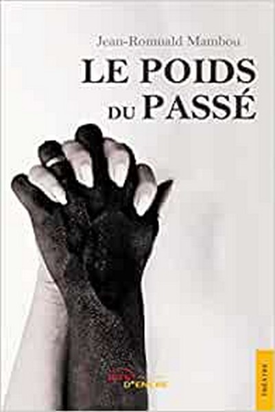Couverture de la pièce de théâtre Le poids du passé de jean-Romuald Mambou